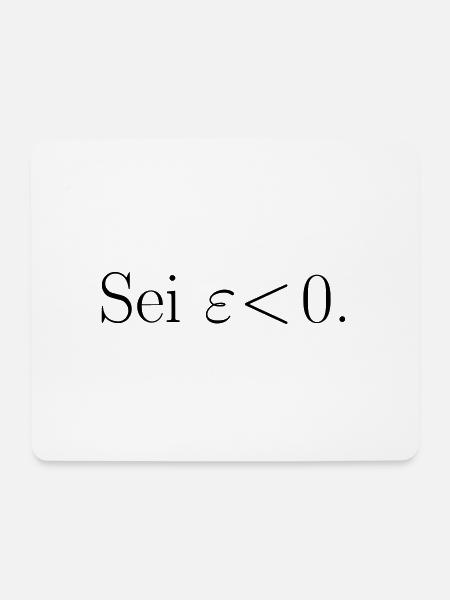 Sei epsilon < 0. Geschenk Idee - Mousepad (Querformat) - Weiß