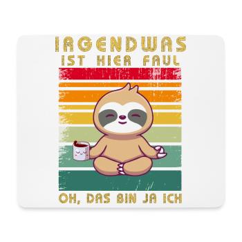 Faultier Irgendwas ist hier Faul - Mousepad (Querformat) - Weiß - Vorne