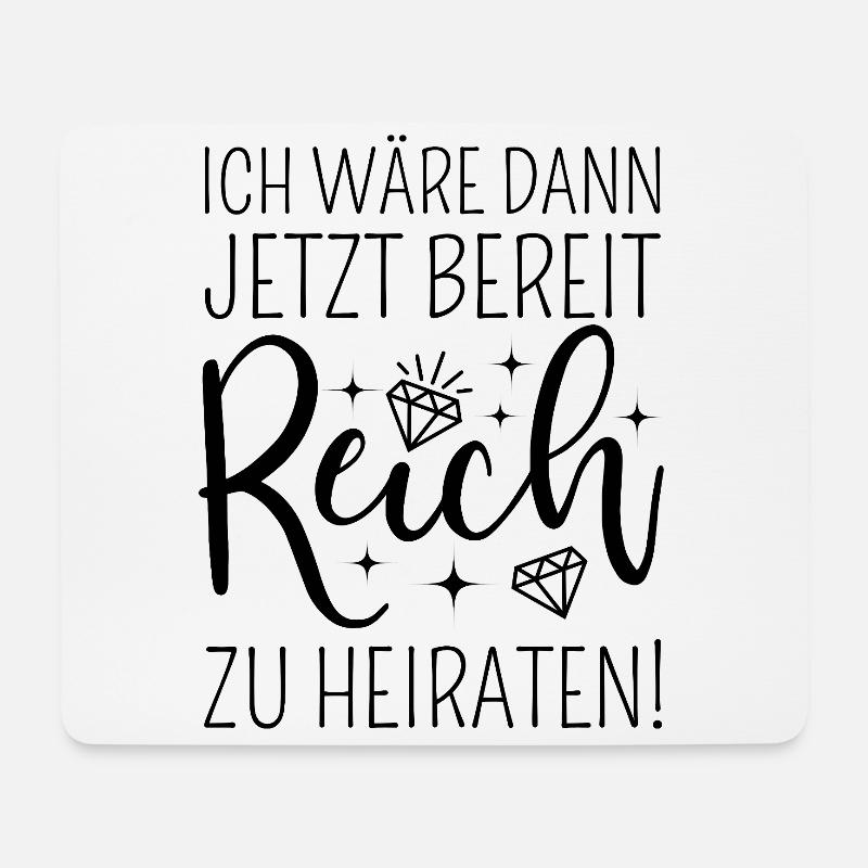 Ich wäre dann jetzt bereit reich zu heiraten - Mousepad (Querformat) - Weiß
