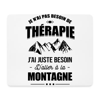PAS BESOIN DE THÉRAPIE - BESOIN DE MONTAGNE - Tapis de souris (format paysage) - blanc - Devant