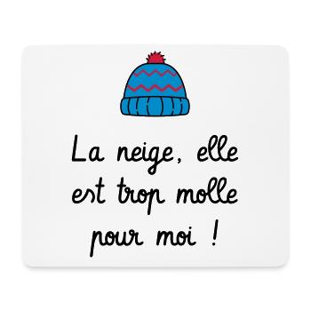 La neige, elle est trop molle pour moi ! Culte - Tapis de souris (format paysage) - blanc - Devant