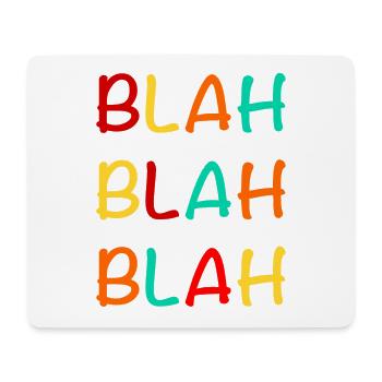 BLAH BLAH BLAH / Sprüche / Trend - Mousepad (Querformat) - Weiß - Vorne
