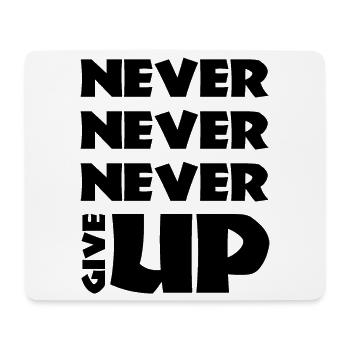 never nver nver give UP - Mousepad (Querformat) - Weiß - Vorne