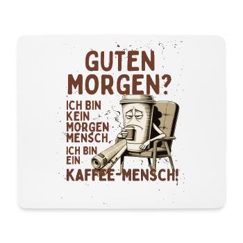 Kein Morgenmensch – Kaffee Mensch Humor Shirt - Mousepad (Querformat) - Weiß - Vorne