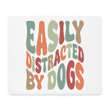 Easily Disctracted By Dogs - Mouse Pad (horizontal) - white - Front