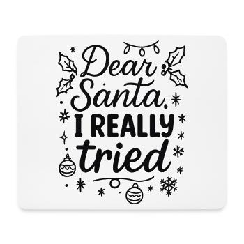 Dear Santa, I really tried - Mouse Pad (horizontal) - white - Front