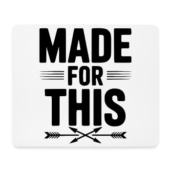 Made For This - Mouse Pad (horizontal) - white - Front