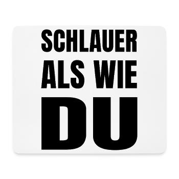 Lustiger Spruch - SCHLAUER ALS WIE DU - Mousepad (Querformat) - Weiß - Vorne