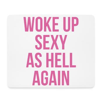 Woke Up Sexy As Hell Again - Mousepad (Querformat) - Weiß - Vorne