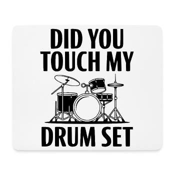Did You Touch My Drum Set - Mouse Pad (horizontal) - white - Front