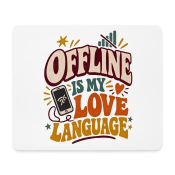 Offline ist meine Liebessprache - Mousepad (Querformat) - Weiß - Vorne
