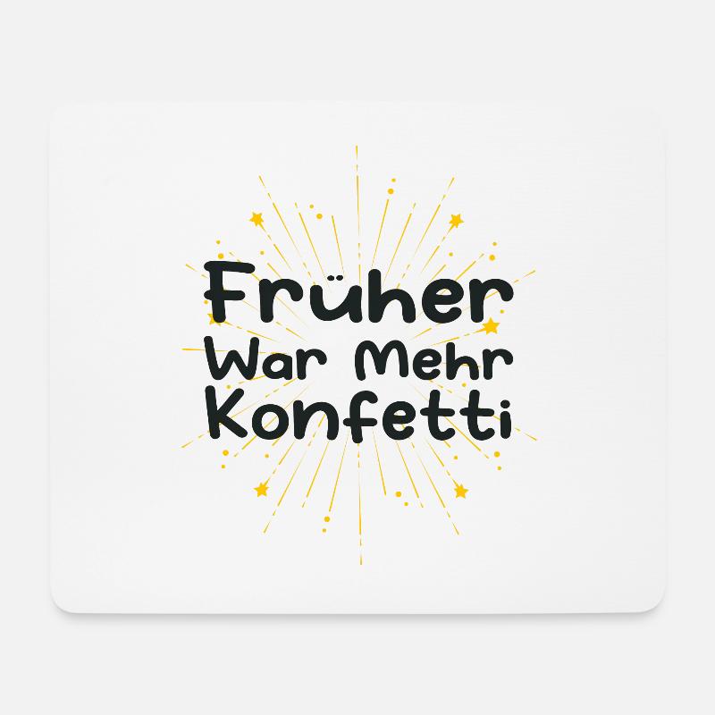 Früher War Mehr Konfetti - Mousepad (Querformat) - Weiß