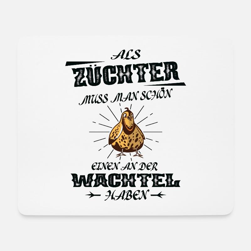 Als Züchter Muss Man Einen An Der Wachtel Haben - Mousepad (Querformat) - Weiß