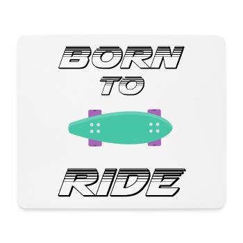 born to ride skateboard skate rider - Mouse Pad (horizontal) - white - Front