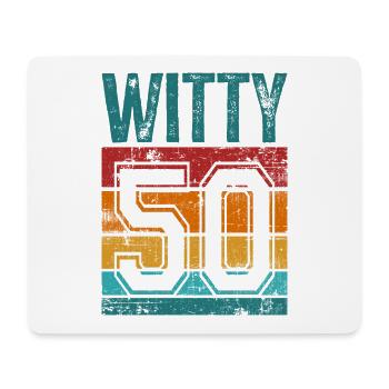 50. Geburtstag 50 Jahre alt Witty 50 - Tapis de souris (format paysage) - blanc - Devant