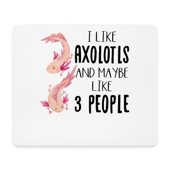 I Like Axolotls And Maybe Like 3 People - Mouse Pad (horizontal) - white - Front