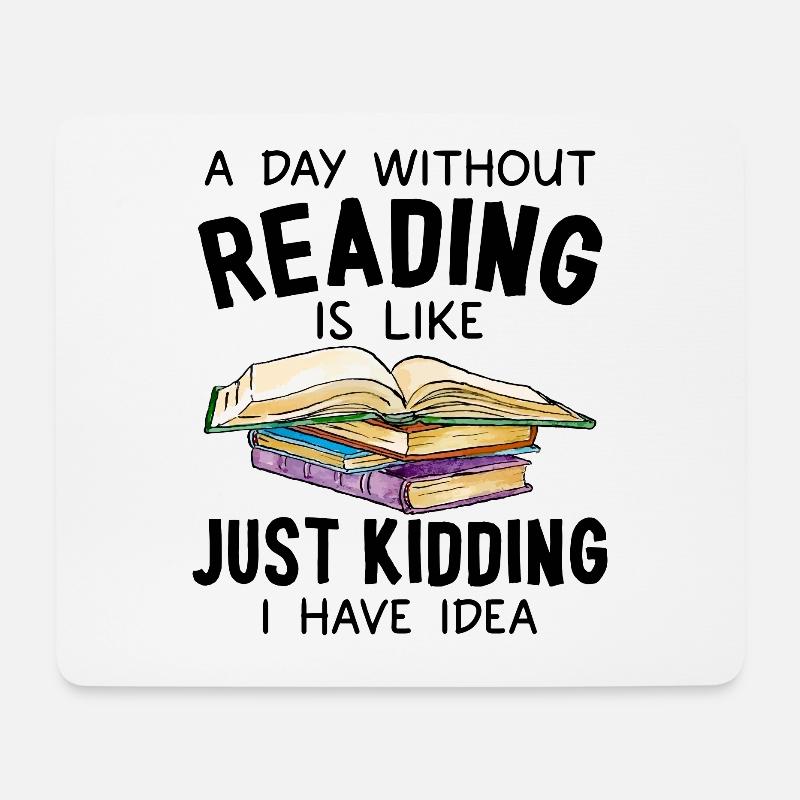 A Day Without Reading - Mouse Pad (horizontal) - white