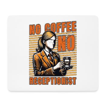 Receptionist No Coffee No Assistant Coffee Lover - Mouse Pad (horizontal) - white - Front