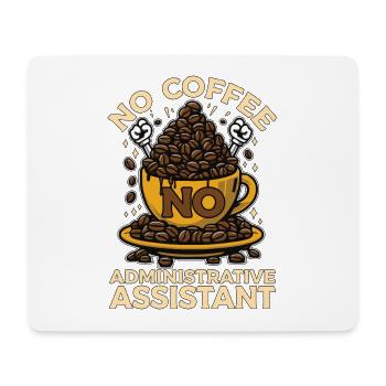 Admin Assistant No Coffee Secretary Coffee Lover - Mouse Pad (horizontal) - white - Front