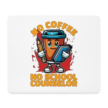 School Counselor No Coffee Therapist Coffee Lover - Mouse Pad (horizontal) - white - Front
