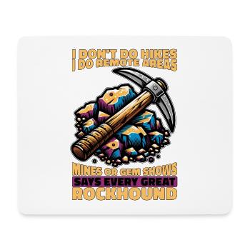 Rockhounding I Don't Do Hikes I Do Rock Collecting - Mouse Pad (horizontal) - white - Front