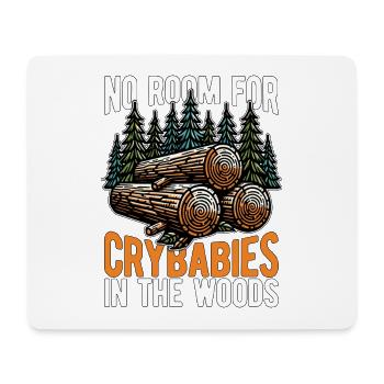 Logging No Room For Crybabies In The Arborist - Mouse Pad (horizontal) - white - Front