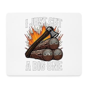 Logging I Just Cut A Big One Lumber Worker Logger - Mouse Pad (horizontal) - white - Front