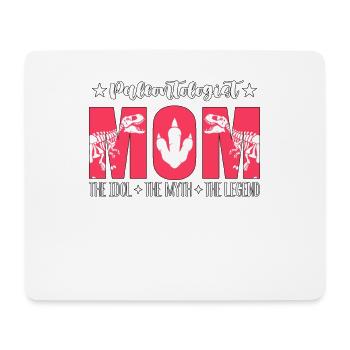 Paleontologist Mom The Idol The Myth Fossil Hunter - Mouse Pad (horizontal) - white - Front