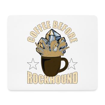 Rockhounding Coffee Before Mineralogy Coffee Lover - Mousepad (Querformat) - Weiß - Vorne