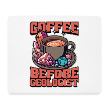 Geologist Coffee Before Geoscientist Coffee Lover - Mousepad (Querformat) - Weiß - Vorne