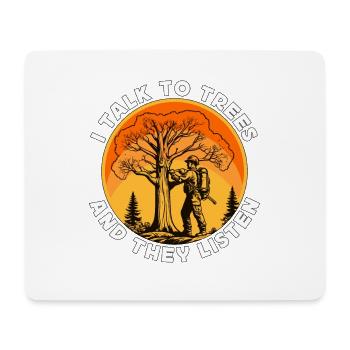 Arboriculteur Je parle aux arbres et ils Technicien en arbres - Tapis de souris (format paysage) - blanc - Devant