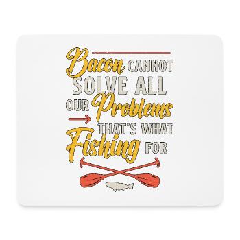 Kayak Fishing Bacon Cannot Solve All Fisherman - Mouse Pad (horizontal) - white - Front