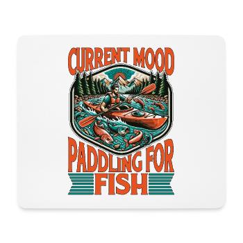 Kayak Fishing Current Mood Paddling Loves Boating - Mouse Pad (horizontal) - white - Front