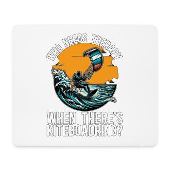 Kiteboarding Who Needs Therapy When Windsurfing - Mouse Pad (horizontal) - white - Front