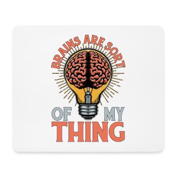 Neurosurgeon Brains Are Sort Of My Neurologist - Mouse Pad (horizontal) - white - Front