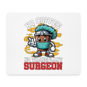 Transplant Surgeon No Coffee Doctor Coffee Lover - Mousepad (Querformat) - Weiß - Vorne
