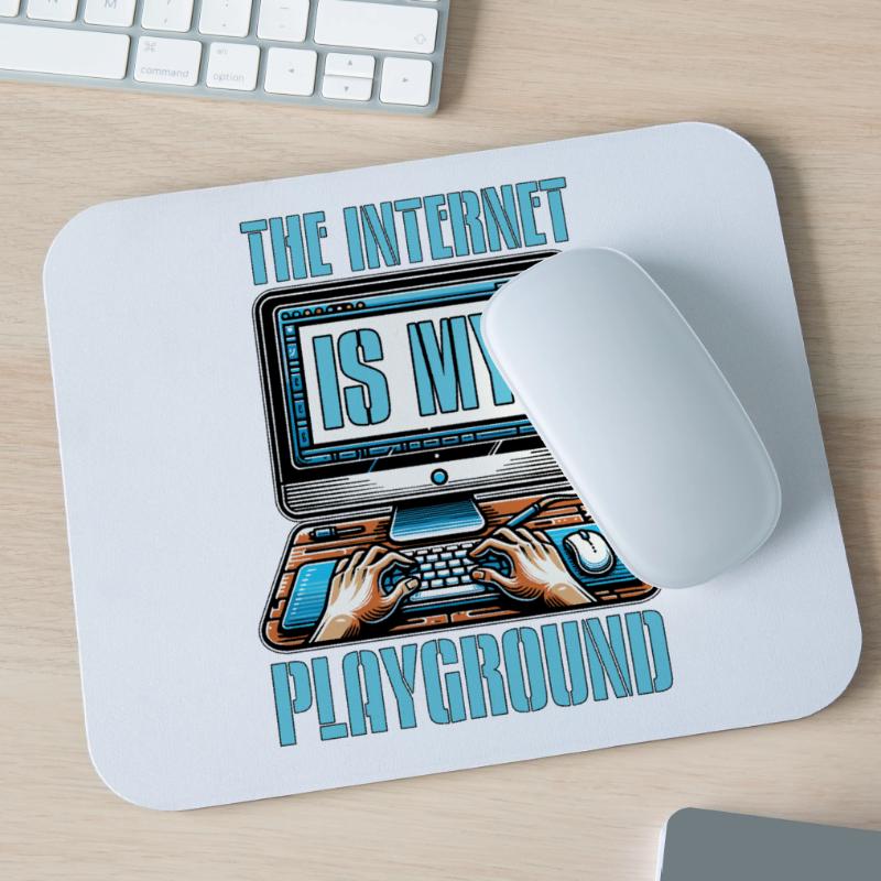 Coder The Internet Is My Playground Web Developer Mouse Pad (horizontal)