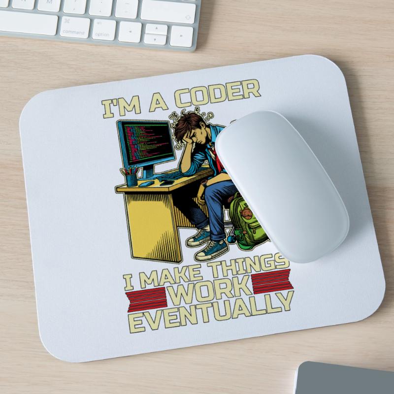 I'm A Coder I Make Things Work Developer Coders Mouse Pad (horizontal)