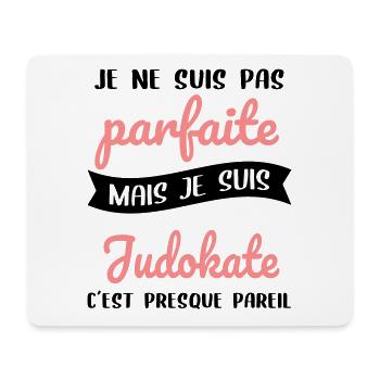 Je ne suis pas parfaite mais je suis judokate - Tapis de souris (format paysage) - blanc - Devant