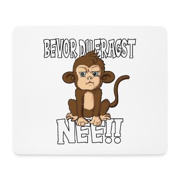 Sag bevor du fragst nee Affenoutfit Affenliebhaber - Mousepad (Querformat) - Weiß - Vorne