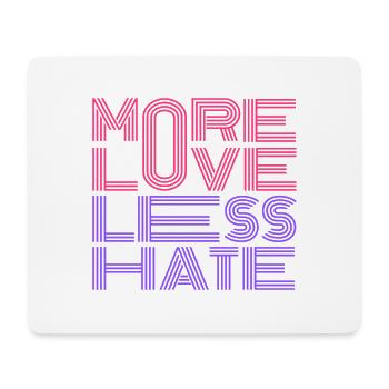 Mehr Liebe, weniger Hass - Mousepad (Querformat) - Weiß - Vorne