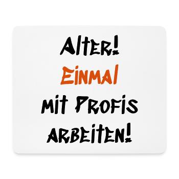 Einmal mit Profis arbeiten - Mousepad (Querformat) - Weiß - Vorne