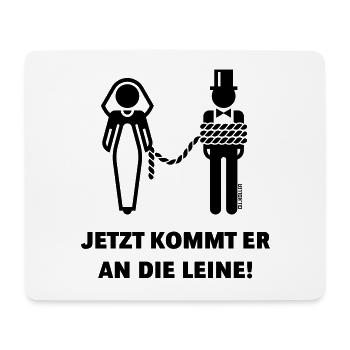 Jetzt Kommt Er An Die Leine! (Braut / JGA) - Mousepad (Querformat) - Weiß - Vorne