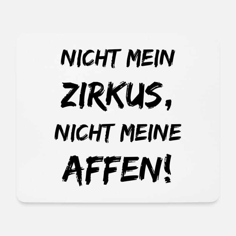 Nicht mein Zirkus, nicht meine Affen! - Mousepad (Querformat) - Weiß
