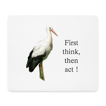 Storch First think, then act! - Mousepad (Querformat) - Weiß - Vorne
