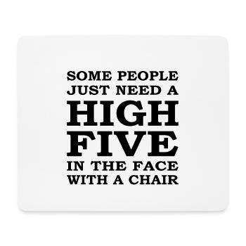 Some people need high five in face with chair - Mouse Pad (horizontal) - white - Front