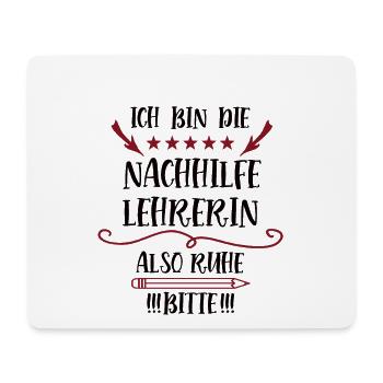 Nachhilfe Lehrer Spruch Bin Die Nachhilfelehrerin - Mousepad (Querformat) - Weiß - Vorne