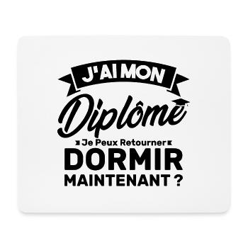 J'ai mon diplôme je peux retourner dormir? - Tapis de souris (format paysage) - blanc - Devant