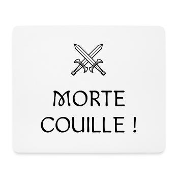 Morte Couille ! Réplique culte - Les Visiteurs - Tapis de souris (format paysage) - blanc - Devant
