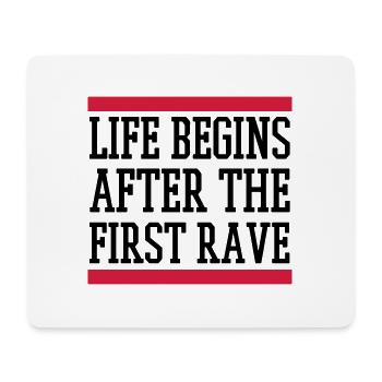 LIFE BEGINS AFTER THE FIRST RAVE - Mousepad (Querformat) - Weiß - Vorne